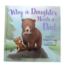 Sourcebooks Why a Daughter Needs a Dad Hardcover Kids One Size Blue Gregory Lang